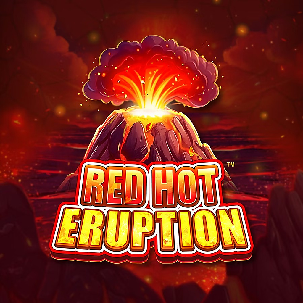 Launch Now red hot eruption